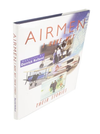 Item #3886 Airmen I Have Met. Derrick ROLLAND
