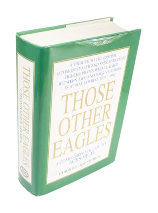 Item #3887 Those Other Eagles A Tribute to the British, Commonwealth and Free European Fighter...