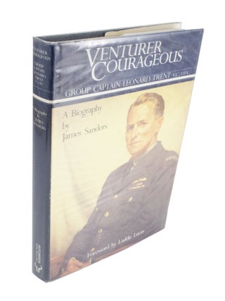 Item #3891 Venture Courageous, Group Captain Leonard Trent V.C., D.E.C. James SANDERS