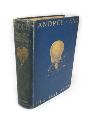 Item #390 Andree and his Balloon. Henri LACHAMBRE, Alexis MACHURON