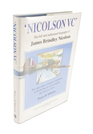 Item #3919 'Nicolson VC' The Full and authorised biography of James Brindley Nicolson. Peter D....