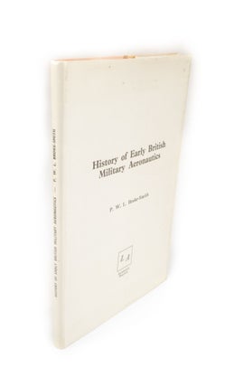 Item #391 History of Early British Military Aeronautics. P. W. L. BROKE-SMITH