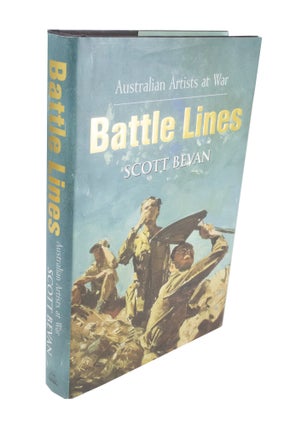Item #3921 Battle Lines Australian Artists at War. Scott BEVAN