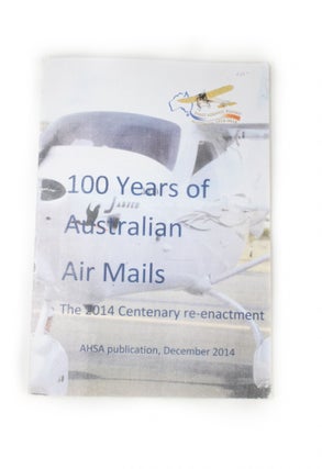 Item #393 100 Years of Australian Air Mails. Aviation Historical Society of Australia