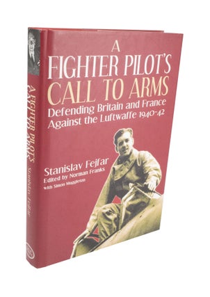 Item #3953 A Fighter Pilot's Call to Arms. Stanislav FEJFAR, Norman and MUGGLETON, FRANKS