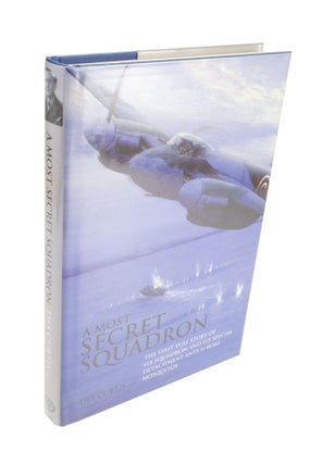 Item #3959 A Most Secret Squadron The First Full Story of 618 Squadron and its Special Detachment...