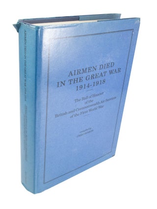 Item #3974 Airmen Died in the Great War 1914-1918 The Roll of Honour of the British and...