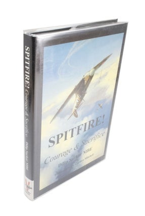 Item #3979 Spitfire! Courage & Sacrifice. Dilip SARKAR