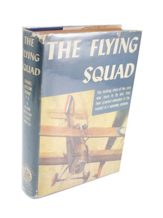 Item #4002 The Flying Squad. William A. BISHOP, Rothesay STUART-WORTLEY