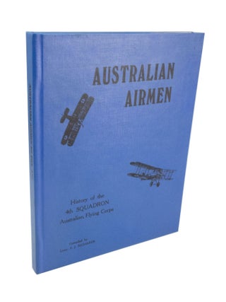 Item #4012 Australian Airmen History of the 4th Squadron Australian Flying Corps. Lieutenant E....