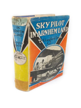 Item #402 Sky Pilot in Arnhem Land. K. LANGFORD SMITH