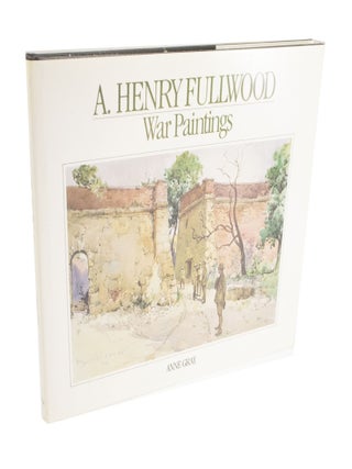 Item #4055 A. Henry Fullerwood, War Paintings. Anne GREY