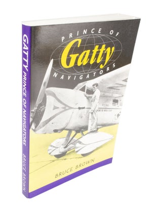 Item #4109 Gatty: Prince of Navigators. Bruce BROWN