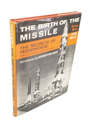 Item #4117 The Birth of the Missile The Secrets of Peenemünde. Ernst KLEE, Otto, MERK, T....