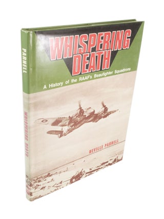 Item #4119 Whispering Death A history of the RAAF's Beaufighter Squadrons. Neville M. PARNELL