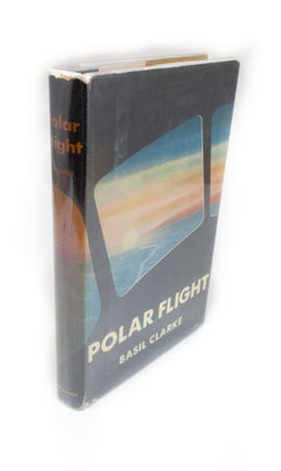 Item #414 Polar Flight. Basil CLARKE