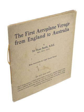 Item #4150 The First Aeroplane Voyage from England to Australia by Sir Ross Smith, K.B.E. Sir...