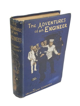 Item #4170 The Adventures of an Engineer. Weatherby CHESNEY, Cutcliffe Hyne