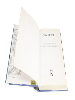 Sky Fever The autobiography of Sir Geoffrey de Havilland C.B.E.