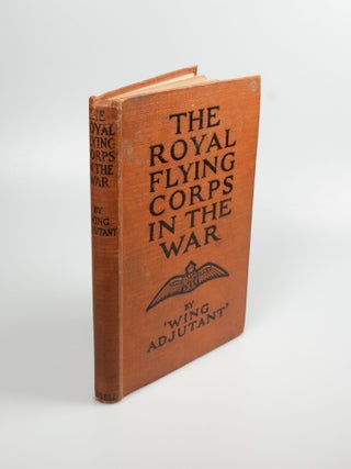 Item #41 The Royal Flying Corps in the War. WING ADJUDANT, Wilfred J. BLAKE