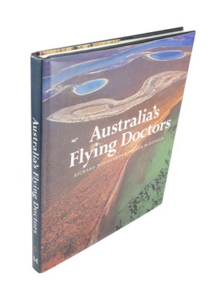 Item #4229 Australia's Flying Doctors. Richard WOLDENDORP, Roger MACDONALD, photography, text