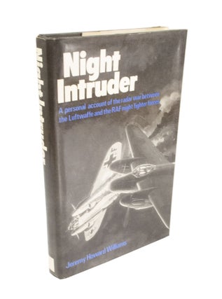 Item #4260 Night Intruder A personal account of the radar war between the Luftwaffe and the RAF...