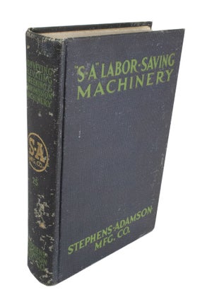 Item #4342 "S-A" Labor-Saving Machinery. General catalog No. 25 A reference book of information...