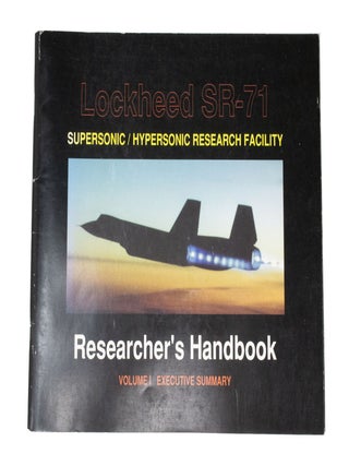 Lockheed SR-71 Supersonic/Hypersonic Research Facility Researcher's HandbookVolume I Executive Summary