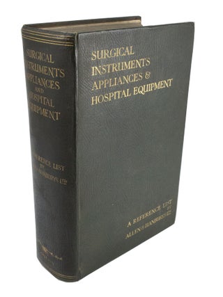Item #4360 A Reference List of Surgical Instruments and Medical Appliances. ALLEN, HANBURYS LTD