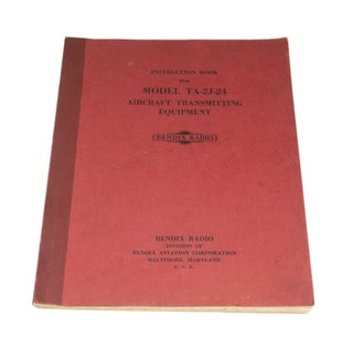Item #4370 Instruction Book for Model TA-2J-24 Aircraft Transmitting Equipment. BENDIX AVIATION...