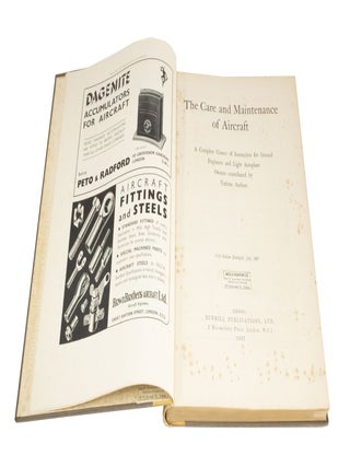 The Care and Maintenance of Aircraft A complete course of instruction for ground engineers and light aeroplane owners...
