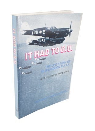 Item #4402 It had to B.U. The Life Story of 80 Squadron R.A.A.F., Kittyhawks in the Southwest...