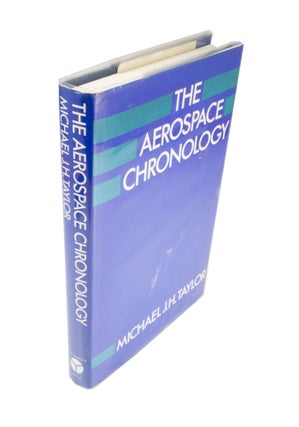 Item #4412 The Aerospace Chronology. Michael J. H. TAYLOR