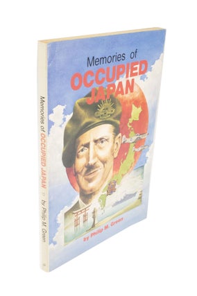 Item #4420 Memories of Occupied Japan. Philip M. GREEN