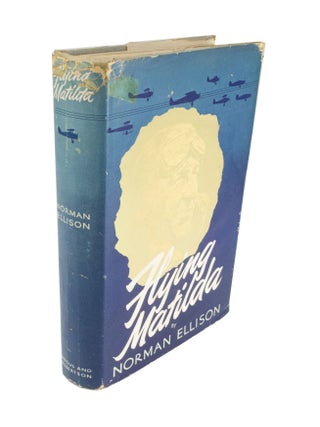 Item #4423 Flying Matilda Early Days in Australian Aviation. Norman ELLISON