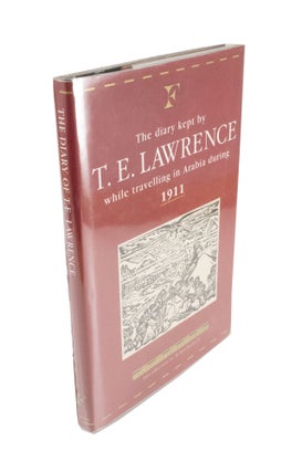 Item #4437 The Diary Kept by T.E. Lawrence while Travelling in Arabia during 1911. T. E. LAWRENCE