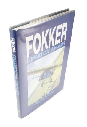Fokker Commercial Aircraft From the F.I of 1918 up to the Fokker 100 of Today