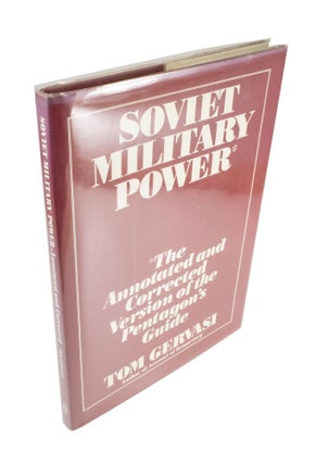 Item #4440 Soviet Military Power The Annotated and Corrected Version of the Pentagon's Guide. Tom...