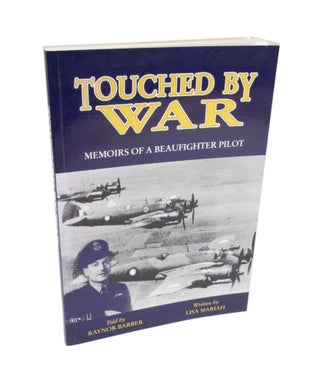 Item #4450 Touched by War Memoirs of a Beaufighter Pilot. Lisa MARIAH, Raynor BARBER, author