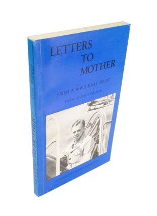 Item #4479 Letters to Mother From a WWII RAAF Pilot. Keith WILLIAMS