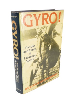 Item #4480 Gyro! The Life and Times of Lawrence Sperry. William Wyatt DAVENPORT