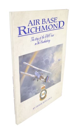 Item #4506 Air Base Richmond The Story of the RAAF Base on the Hawkesbury. Derek ROYLANCE