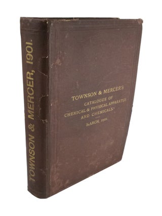 Item #4520 Townson & Mercer's Catalogue of Chemical and Scientific Apparatus, Balances, Graduated...