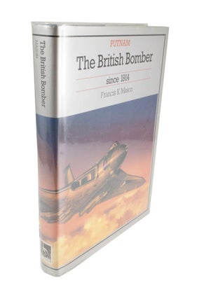 Item #4534 The British Bomber since 1914. Francis K. MASON