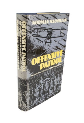 Item #4538 Offensive Patrol The story of the RNAS, RFC and RAF in Italy 1917-18. Norman MACMILLAN