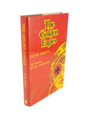 Item #4540 The Golden Eagles. Peter FIRKINS