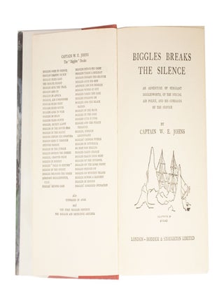 Biggles Breaks the Silence An Adventure of Sergeant Bigglesworth, of the Special Air Police, and his Comrades of the Service