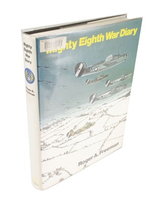 Item #4556 Mighty Eighth War Diary. Roger A. FREEMAN