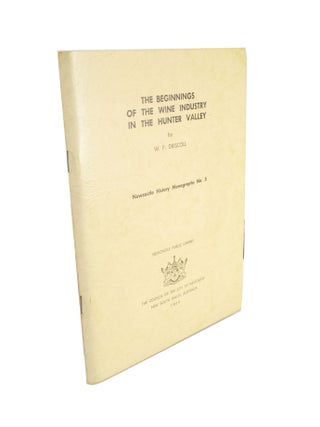 Item #4573 The Beginnings of the Wine Industry in the Hunter Valley Newcastle History Monographs...