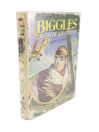 Item #4584 Biggles Pioneer Air Fighter. Captain W. E. JOHNS